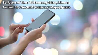 For Users of These 12 Samsung Galaxy Phones, Android 15 (One UI 7) is the Last Major Update